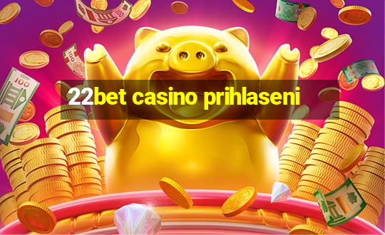 22bet casino prihlaseni