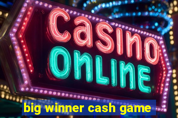 big winner cash game