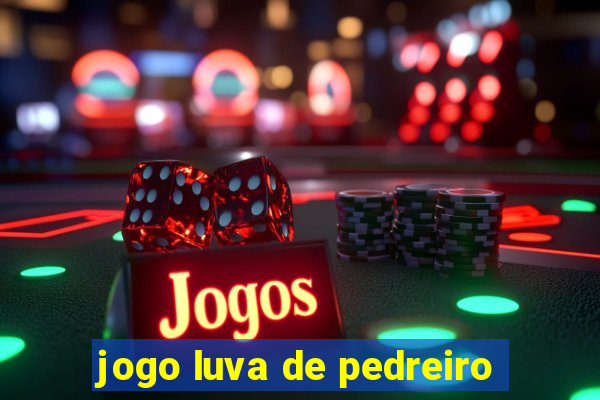 jogo luva de pedreiro