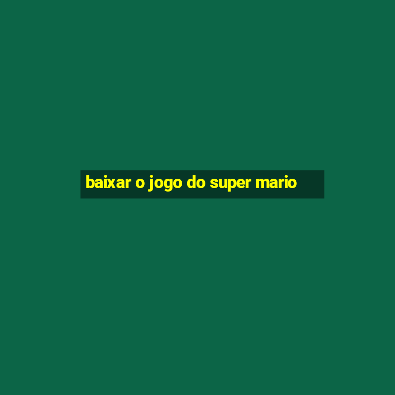 baixar o jogo do super mario