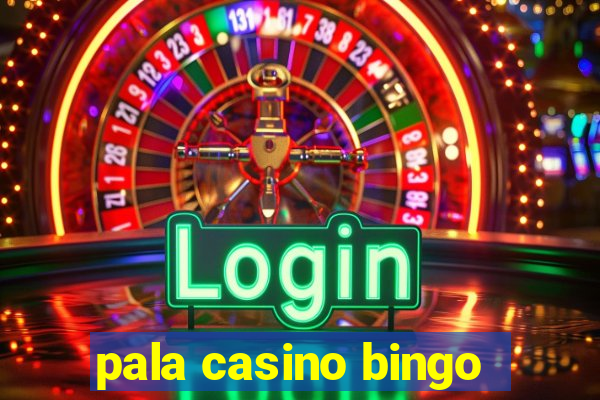 pala casino bingo