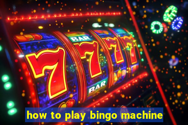 how to play bingo machine