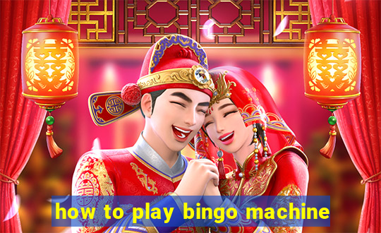 how to play bingo machine