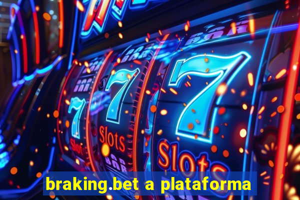 braking.bet a plataforma