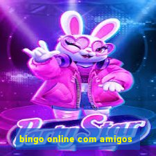 bingo online com amigos