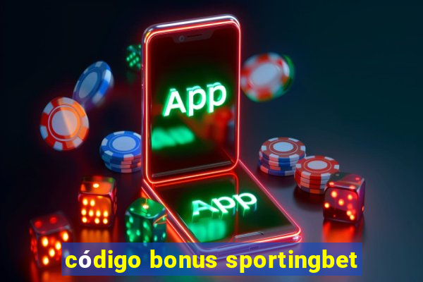 código bonus sportingbet