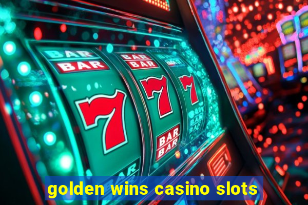 golden wins casino slots