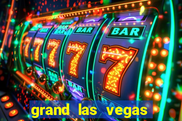 grand las vegas hotel and casino