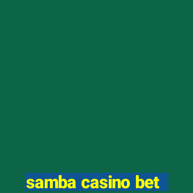 samba casino bet