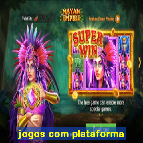 jogos com plataforma