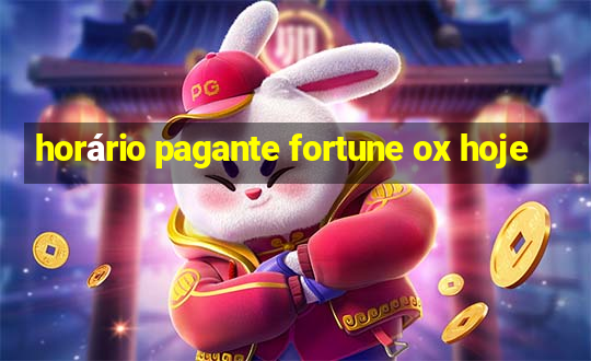 horário pagante fortune ox hoje