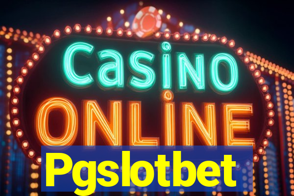 Pgslotbet