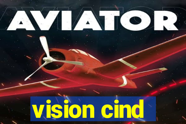 vision cind