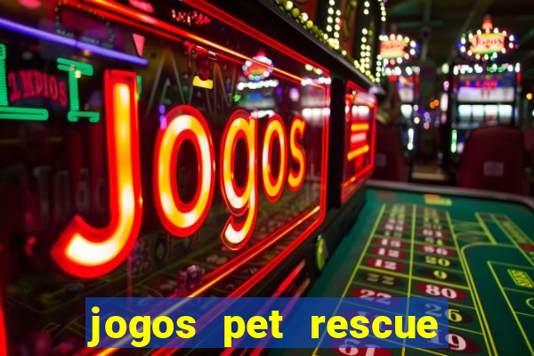 jogos pet rescue saga online gratis