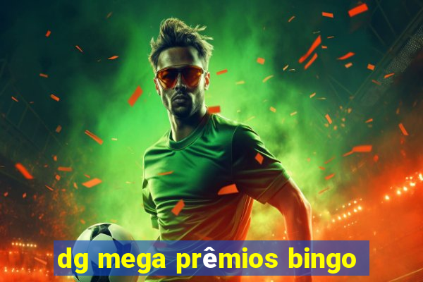 dg mega prêmios bingo