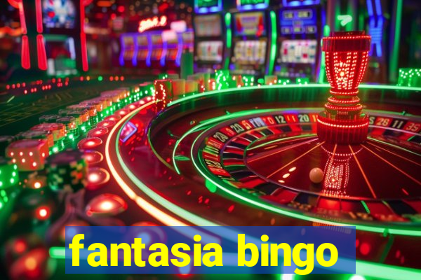 fantasia bingo