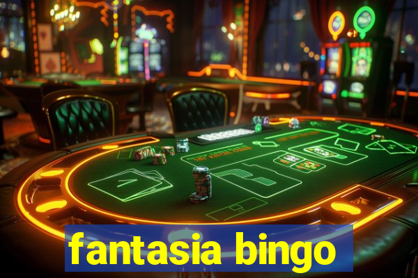 fantasia bingo