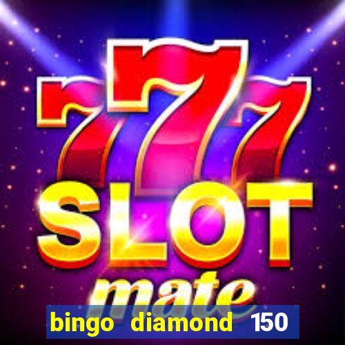 bingo diamond 150 free spins