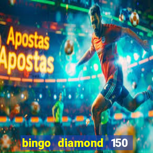 bingo diamond 150 free spins