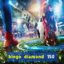 bingo diamond 150 free spins