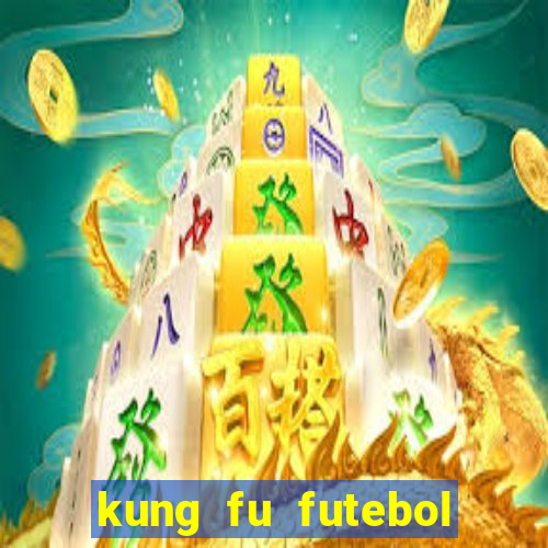 kung fu futebol clube dublado torrent