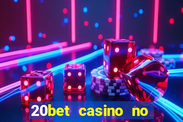 20bet casino no deposit bonus code