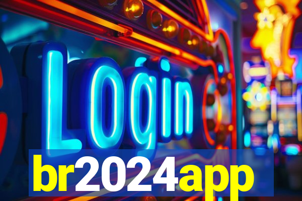 br2024app