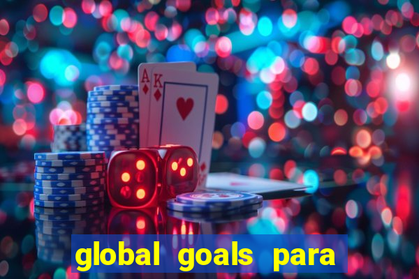 global goals para que serve