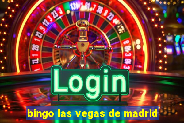 bingo las vegas de madrid