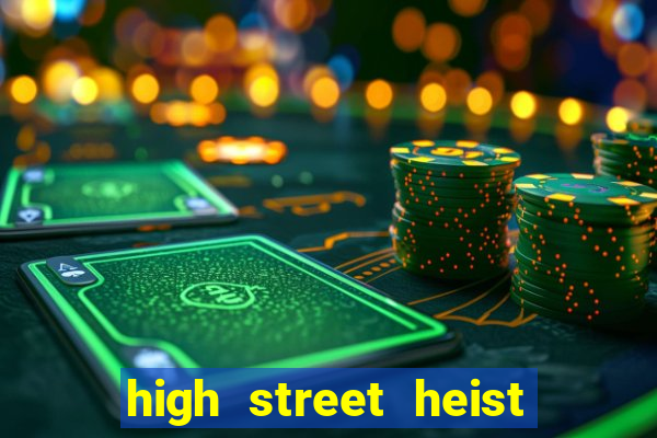 high street heist slot free play