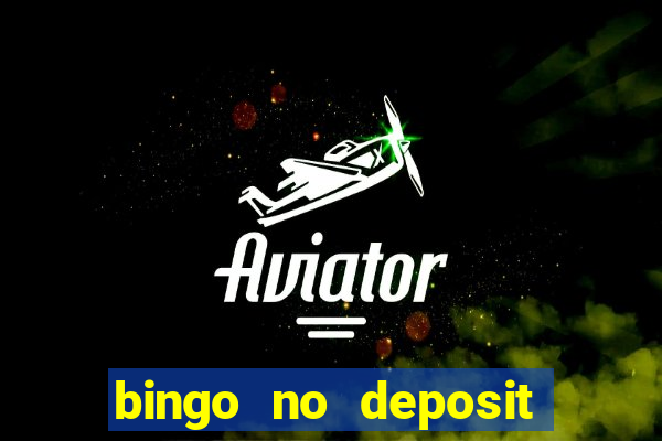 bingo no deposit win real money