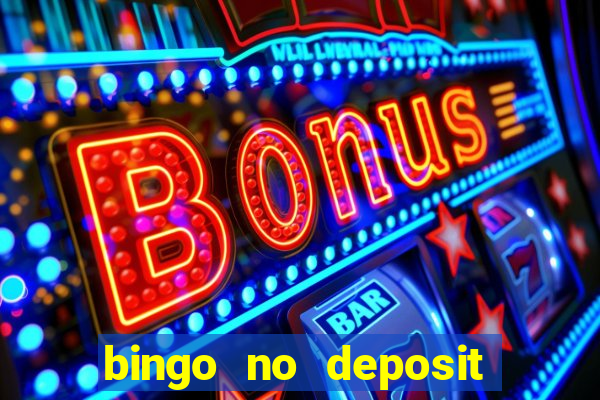 bingo no deposit win real money