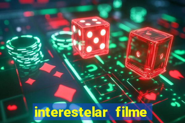 interestelar filme completo dublado google drive interestelar filme