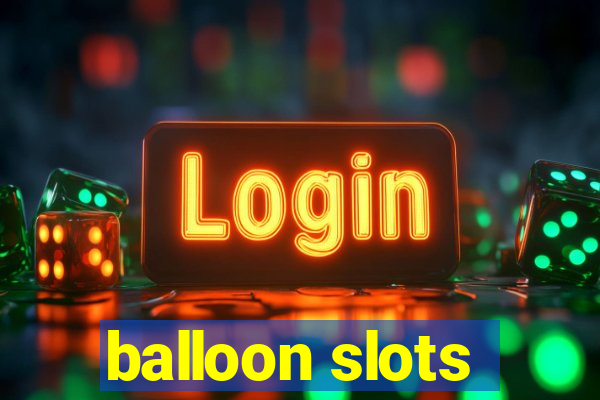 balloon slots