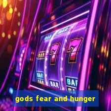 gods fear and hunger