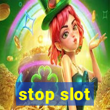 stop slot