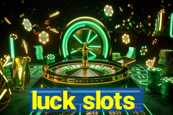 luck slots