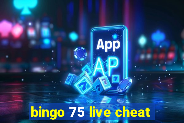 bingo 75 live cheat