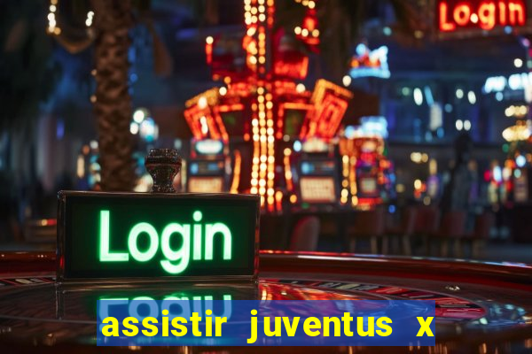 assistir juventus x bayer leverkusen futemax