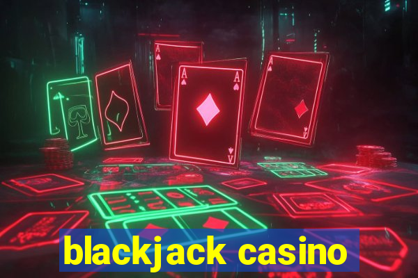 blackjack casino