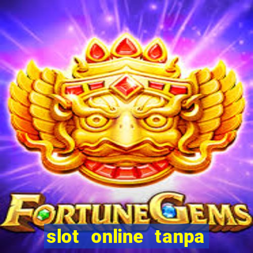 slot online tanpa deposit awal