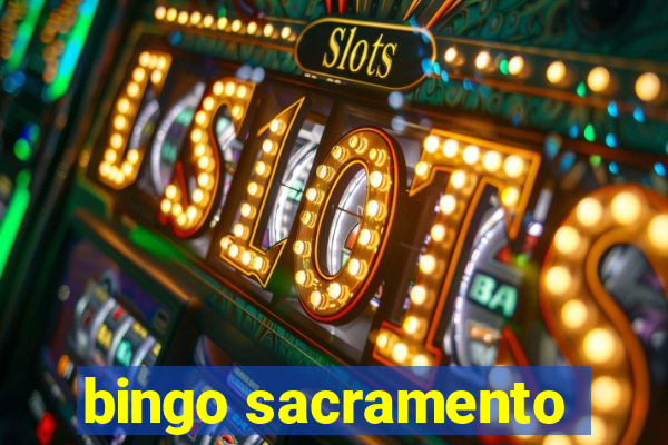 bingo sacramento