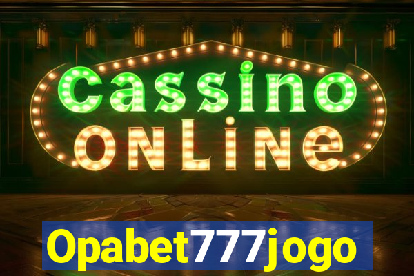 Opabet777jogo