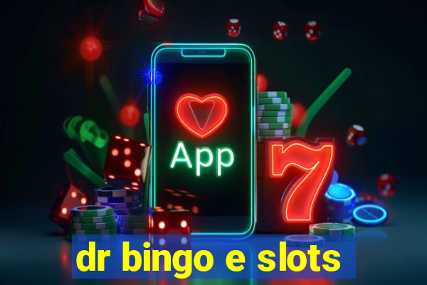 dr bingo e slots