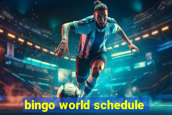 bingo world schedule