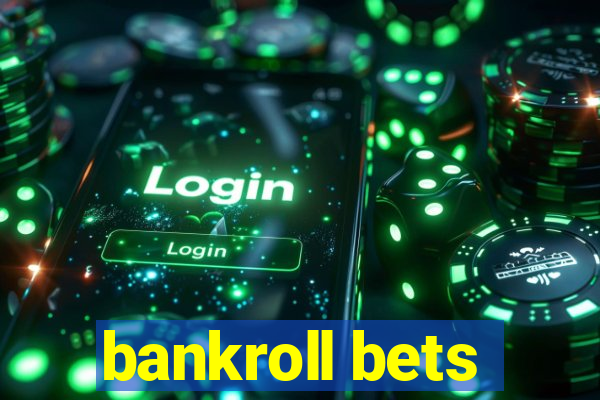 bankroll bets