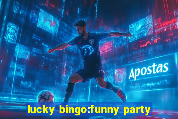 lucky bingo:funny party