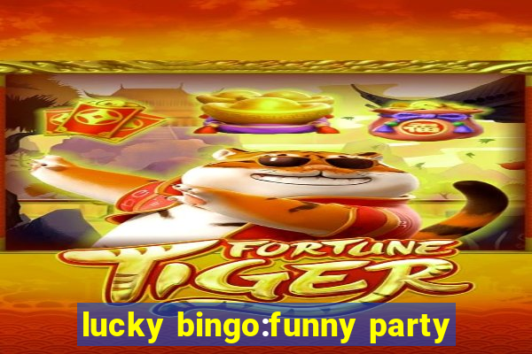 lucky bingo:funny party