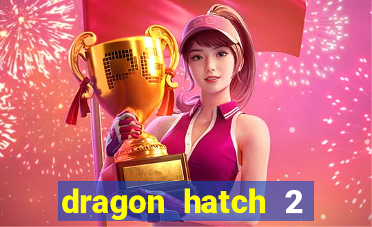 dragon hatch 2 slot png