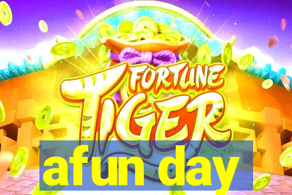 afun day